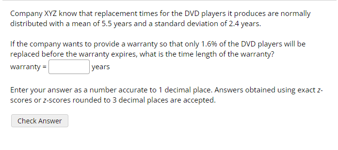 Company Xyz Know That Replacement Times For The Dvd Players It Produces Are Normally Distributed With A Mean Of 5 5 Year 1