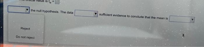 A Sample Mean Sample Size And Sample Standard Deviation Are Provided Below Use The One Mean T Test To Perform The Req 4