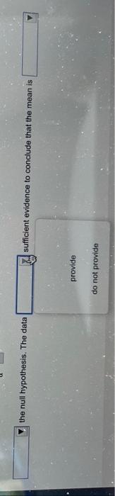 A Sample Mean Sample Size And Sample Standard Deviation Are Provided Below Use The One Mean T Test To Perform The Req 5