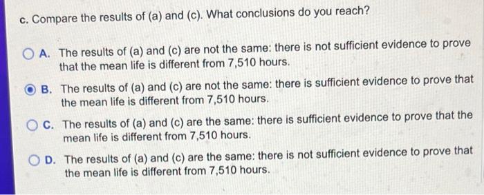 The Quality Control Manager At A Compact Fluorescent Light Bulb Cfl Factory Needs To Determine Whether The Mean Life O 3