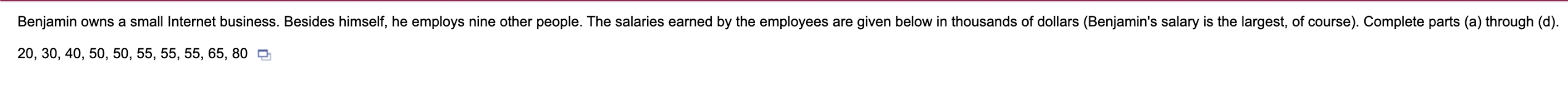 Benjamin Owns A Small Internet Business Besides Himself He Employs Nine Other People The Salaries Earned By The Emplo 1
