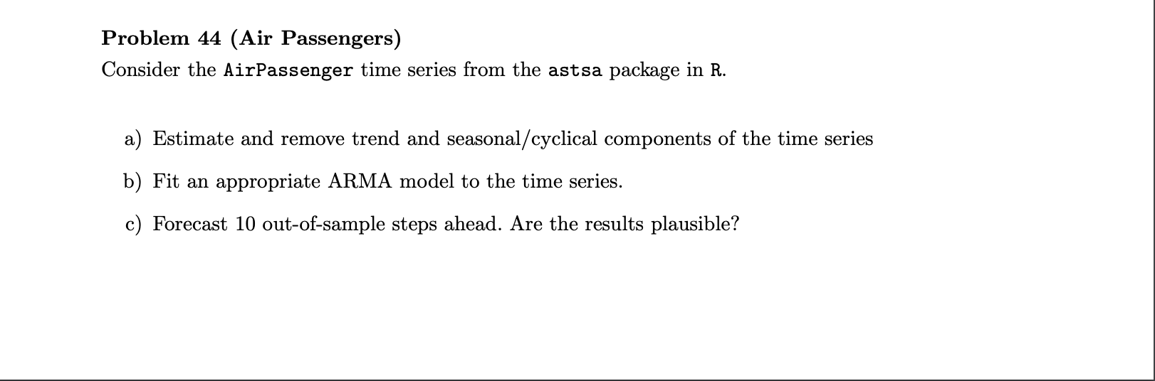 Problem 44 Air Passengers Consider The Airpassenger Time Series From The Astsa Package In R A Estimate And Remove Tr 1