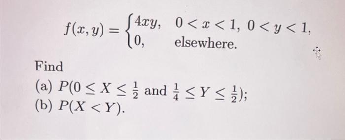 F X Y 4xy 0 X 1 0 Y 1 10 Elsewhere Find A P 0 X And Y B P X Y 1