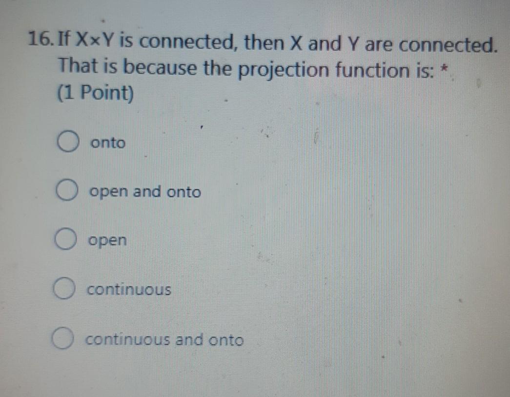 16 If Xxy Is Connected Then X And Y Are Connected That Is Because The Projection Function Is 1 Point O Onto O Op 1