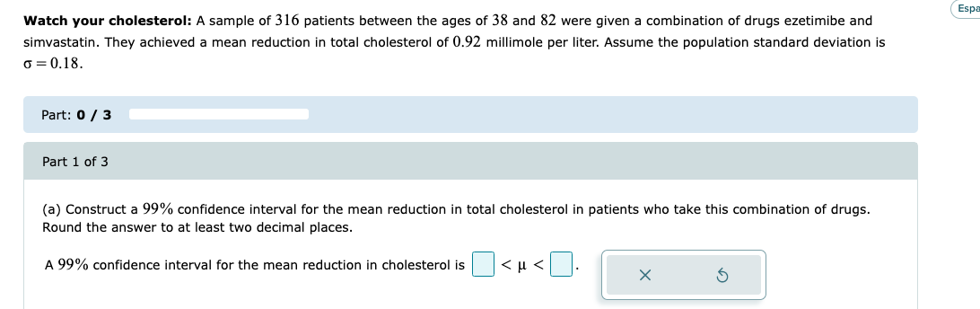 Watch Your Cholesterol A Sample Of 316 Patients Between The Ages Of 38 And 82 Were Given A Combination Of Drugs Ezetimi 1
