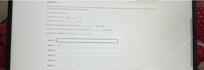 Question 2 The Sky Tram From The Termenal To The Reta Car And Long Term Piring Cens Is Supposed To Wrive Every 14 Mes Th 1