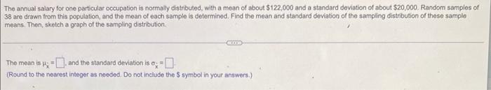 The Annual Salary For One Particular Occupation Is Normally Distributed With A Mean Of About 122 000 And A Standard De 1