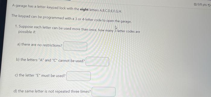 A Garage Has A Letter Keypad Lock With The Eight Letters A B C D E F G H The Keypad Can Be Programmed With A 3 Or 4 Let 1