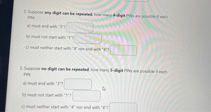 A Four Or Five Digit Pin Is To Be Selected From The Seven Digits 0 1 2 3 4 5 6 1 How Many 4 Digit Pins Are Possible If 2
