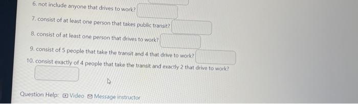 In A Group Of 31 Employees 13 Take Public Transit While 11 Drive To Work 9 Employees From This Group Are To Be Selecte 2