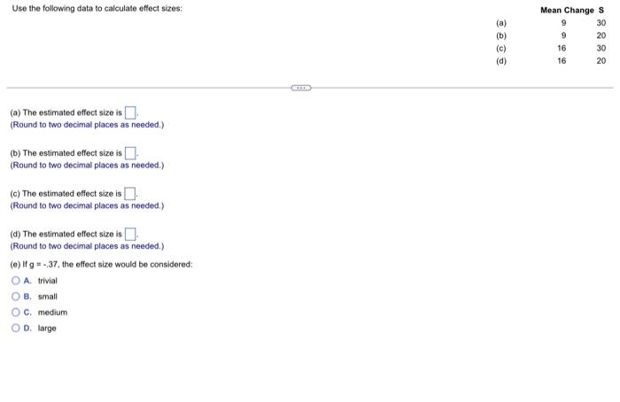 Use The Following Data To Calculate Effect Sizes A The Estimated Effect Size Is Round To Two Decimal Places As Neede 1