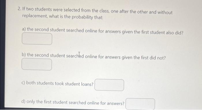 Of The 69 Students Enrolled In A Statistics Class Last Semester 38 Took Student Loans And 35 Searched Online For Answer 2
