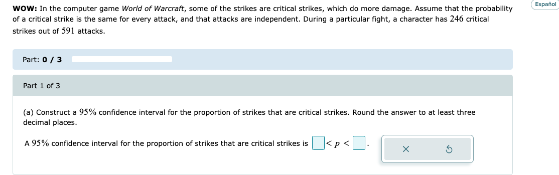 Wow In The Computer Game World Of Warcraft Some Of The Strikes Are Critical Strikes Which Do More Damage Assume That 1
