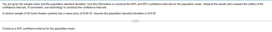 You Are Given The Sample Mean And The Population Standard Deviation Use This Information To Construct The 90 And 95 C 1