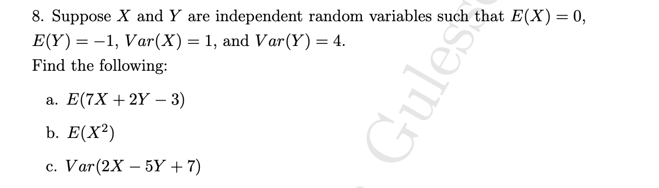8 Suppose X And Y Are Independent Random Variables Such That E X 0 E Y 1 Var X 1 And Var Y 4 Find The 1