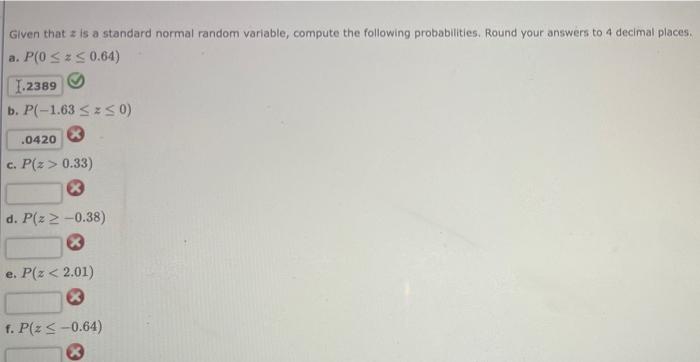 Given That Z Is A Standard Normal Random Variable Compute The Following Probabilities Round Your Answers To 4 Decimal 1