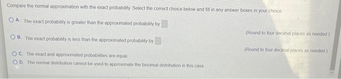The Binomial Probability Formula Then Determine Whether The Normal Distribution Can Be Used To Estimate This Probability 2