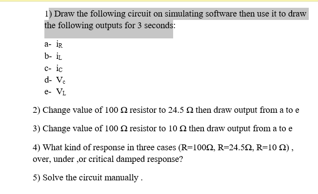 1 Draw The Following Circuit On Simulating Software Then Use It To Draw The Following Outputs For 3 Seconds A Ir B I 1