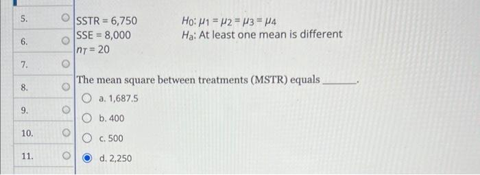 6 7 8 9 10 11 12 13 O Sstr 6 750 Sse 8 000 Nt 20 The Mean Square Within Treatments Mse Equals O A 500 O 2