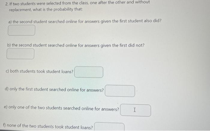 Of The 69 Students Enrolled In A Statistics Class Last Semester 38 Took Student Loans And 35 Searched Online For Answer 2