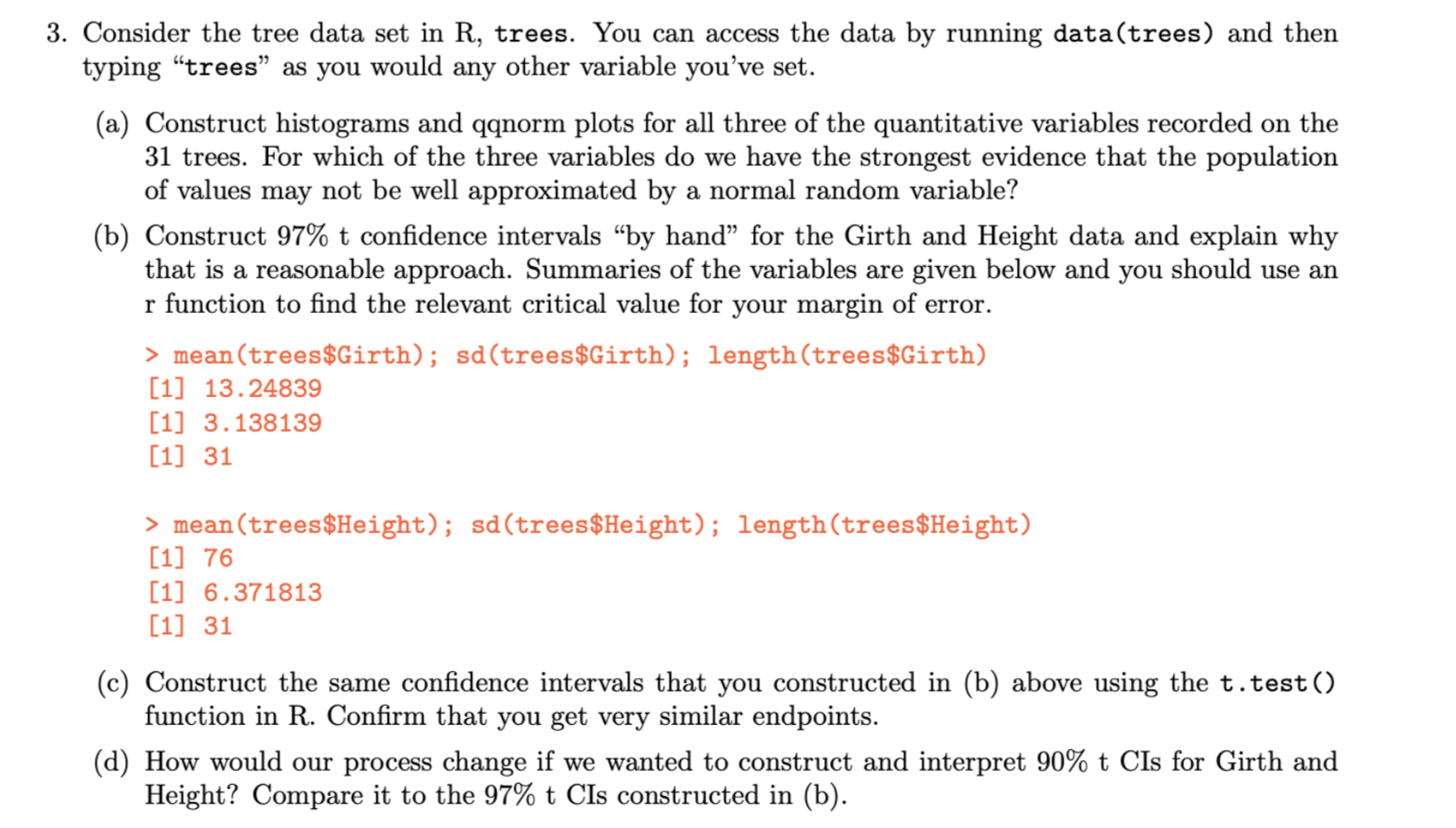 3 Consider The Tree Data Set In R Trees You Can Access The Data By Running Data Trees And Then Typing Trees As You 1