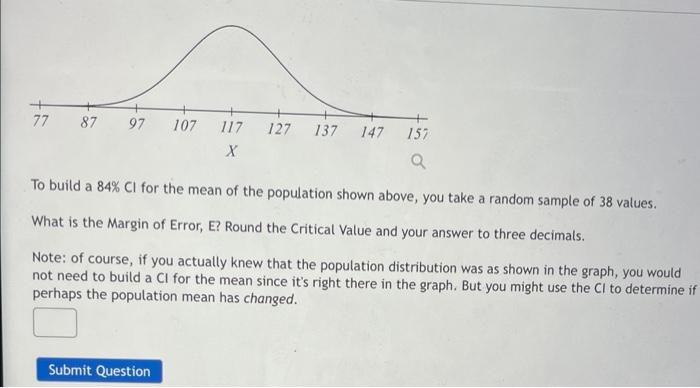 77 87 97 107 157 A To Build A 84 Ci For The Mean Of The Population Shown Above You Take A Random Sample Of 38 Values 1