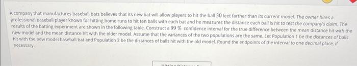 A Company That Manufactures Baseball Bats Believes That Its New Bat Will Allow Players To Hit The Ball 30 Feet Farther T 1