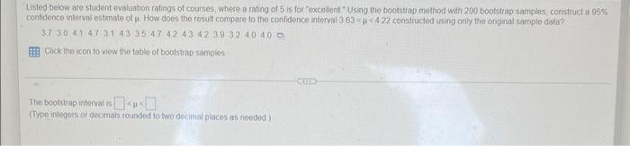 Listed Below Are Student Evaluation Ratings Of Courses Where A Rating Of 5 Is For Excellent Using The Bootstrap Metho 2
