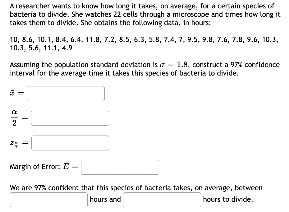 A Researcher Wants To Know How Long It Takes On Average For A Certain Species Of Bacteria To Divide She Watches 22 Ce 1