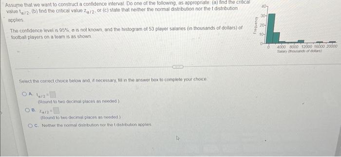 Assume That We Want To Construct A Confidence Interval Do One Of The Following As Appropriate A Find The Critical V 1