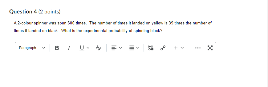 Question 4 2 Points A 2 Colour Spinner Was Spun 600 Times The Number Of Times It Landed On Yellow Is 39 Times The Num 1