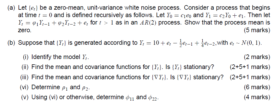 A Let E Be A Zero Mean Unit Variance White Noise Process Consider A Process That Begins At Time T 0 And Is Defin 1