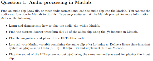 Question 1 Audio Processing In Matlab Find An Audio Clip Wav File Or Other Audio Format And Load The Audio Clip Int 1