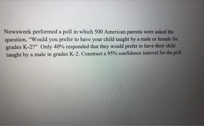 Newsweek Performed A Poll In Which 500 American Parents Were Asked The Question Would You Prefer To Have Your Child Ta 1