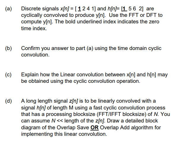 A A Discrete Signals X N 1 2 4 1 And H N 1 5 6 2 Are Cyclically Convolved To Produce Y N Use The Fft Or Df 1