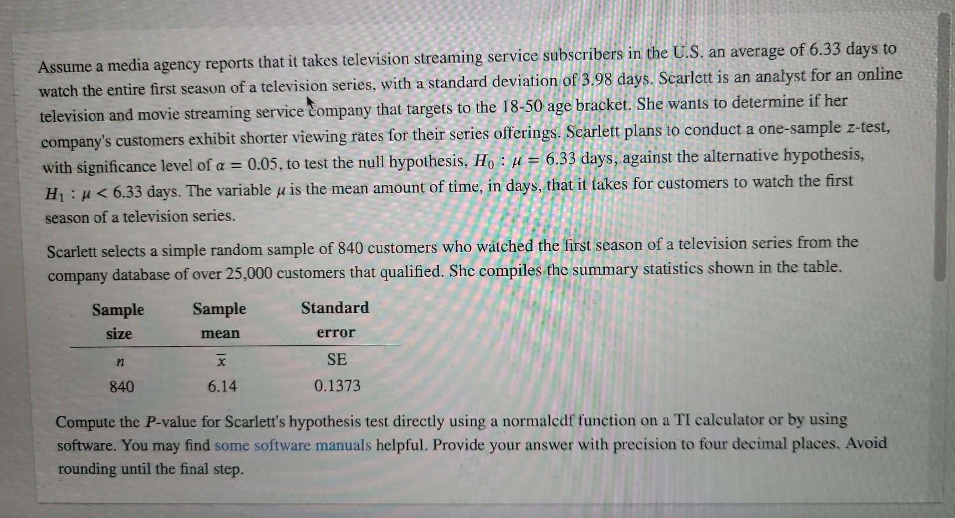 Assume A Media Agency Reports That It Takes Television Streaming Service Subscribers In The U S An Average Of 6 33 Days 1