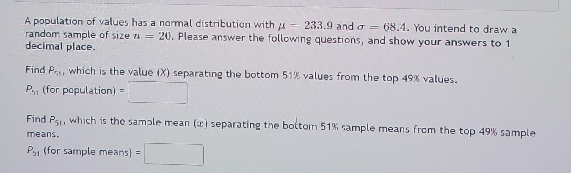 A Population Of Values Has A Normal Distribution With 246 3 And O 75 You Intend To Draw A Random Sample Of Size N 2
