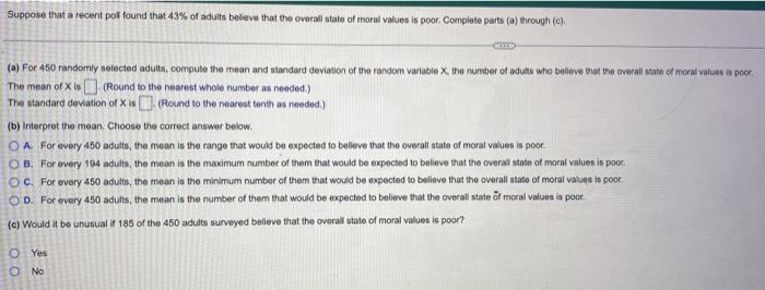 Suppose That A Recent Poll Found That 43 Of Adults Believe That The Overall State Of Moral Values Is Poor Complete Par 1