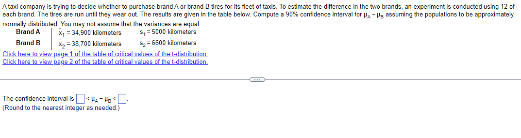 A Taxi Company Is Trying To Decide Whether To Purchase Brand A Or Brand B Tires For Its Fleet Of Taxis To Estimate The 1
