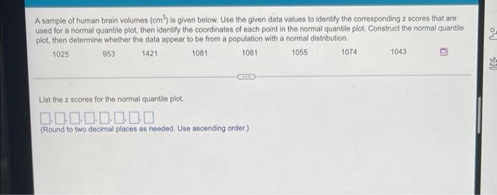 A Sample Of Human Brain Volumes Cm Is Given Below Use The Given Data Values To Identify The Corresponding Z Scores T 1