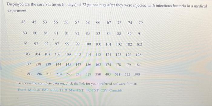 Displayed Are The Survival Times In Days Of 72 Guinea Pigs After They Were Injected With Infectious Bacteria In A Medi 1