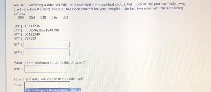 You Are Examining A Data Set With An Expanded Stem And Leaf Plot Hint Look At The Plot Carefully Why Are There Two 1