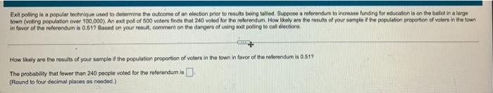 Exit Polling Is A Popular Technique Used To Determine The Outcome Of An Election Prior To Results Being Talied Suppose 1