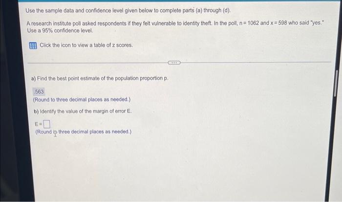 Use The Sample Data And Confidence Level Given Below To Complete Parts A Through D A Research Institute Poll Asked 1