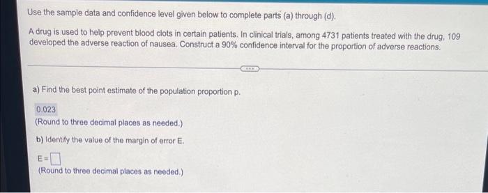 Use The Sample Data And Confidence Level Given Below To Complete Parts A Through D A Drug Is Used To Help Prevent B 1