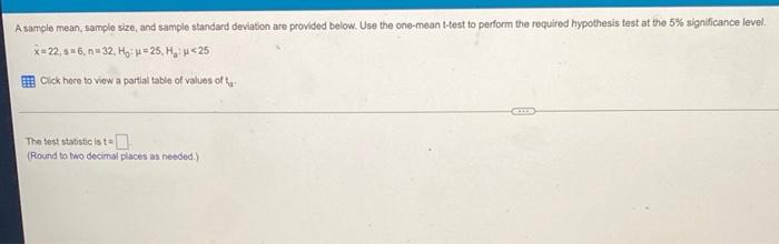 A Sample Mean Sample Size And Sample Standard Deviation Are Provided Below Use The One Mean T Test To Perform The Req 1