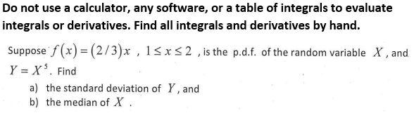 Do Not Use A Calculator Integrals Or Derivatives Any Software Or A Table Of Integrals To Evaluate Find All Integrals 1