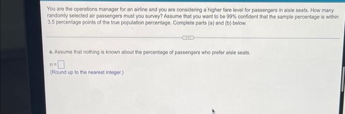 You Are The Operations Manager For An Airline And You Are Considering A Higher Fare Level For Passengers In Aisle Seats 1