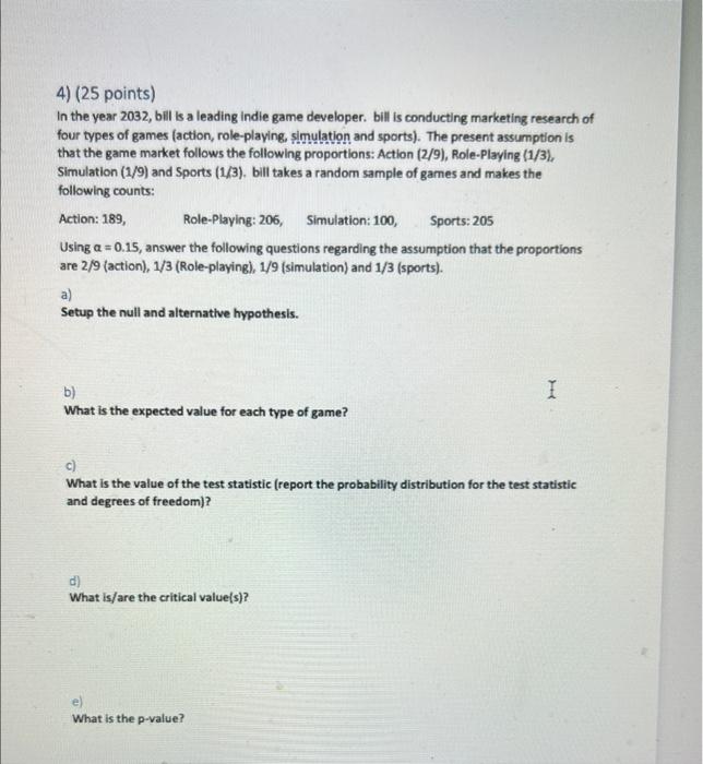4 25 Points In The Year 2032 Bill Is A Leading Indie Game Developer Bill Is Conducting Marketing Research Of Four T 1