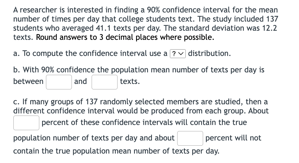 A Researcher Is Interested In Finding A 90 Confidence Interval For The Mean Number Of Times Per Day That College Studen 1